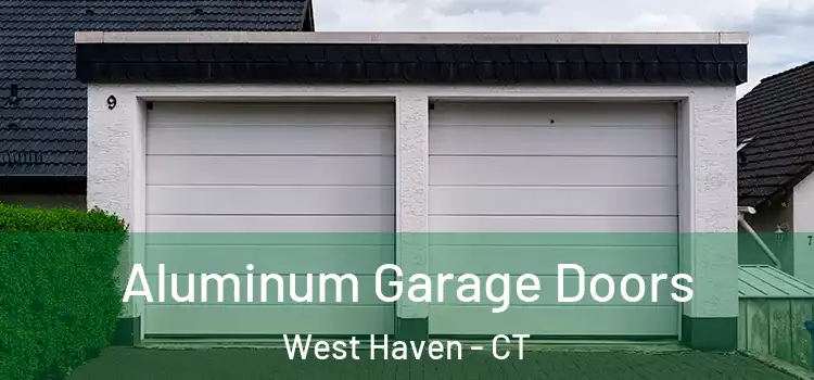  Aluminum Garage Doors West Haven - CT