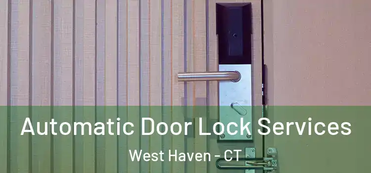  Automatic Door Lock Services West Haven - CT