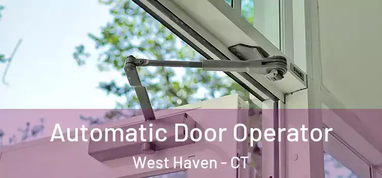  Automatic Door Operator West Haven - CT