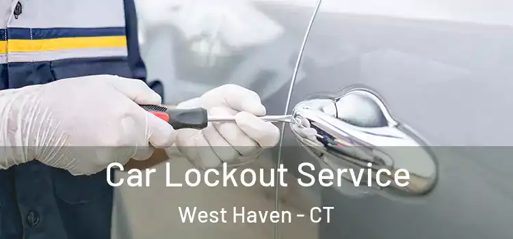  Car Lockout Service West Haven - CT