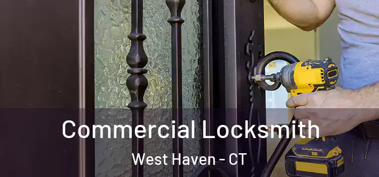  Commercial Locksmith West Haven - CT