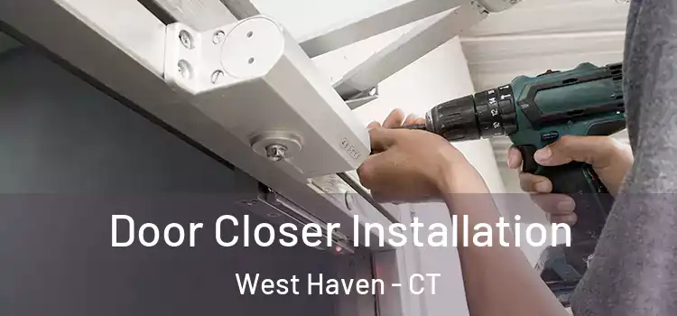  Door Closer Installation West Haven - CT