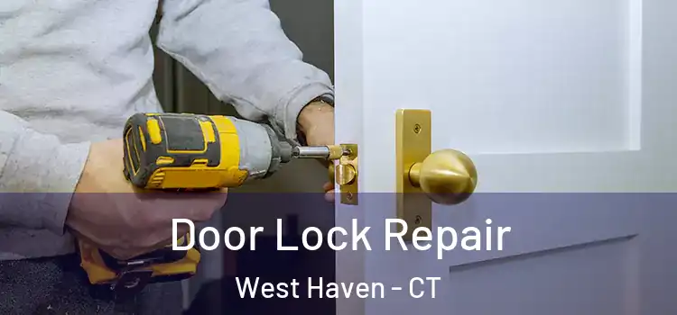  Door Lock Repair West Haven - CT