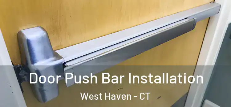 Door Push Bar Installation West Haven - CT