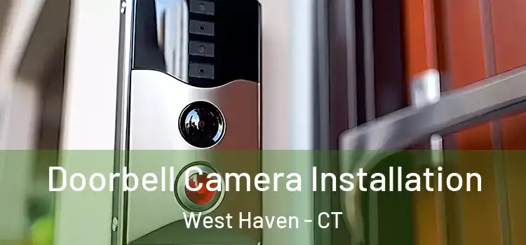  Doorbell Camera Installation West Haven - CT