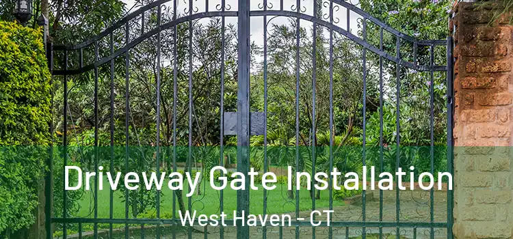  Driveway Gate Installation West Haven - CT