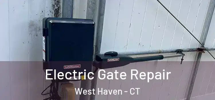  Electric Gate Repair West Haven - CT