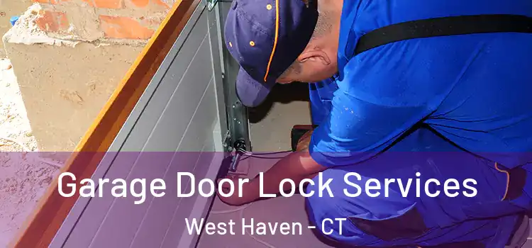 Garage Door Lock Services West Haven - CT