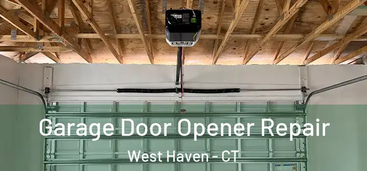  Garage Door Opener Repair West Haven - CT