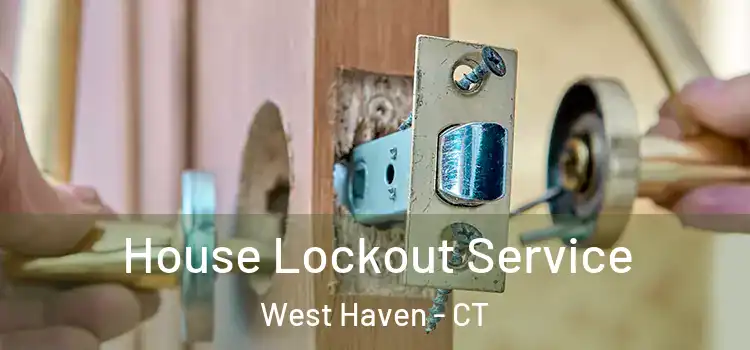  House Lockout Service West Haven - CT