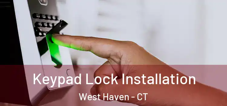 Keypad Lock Installation West Haven - CT