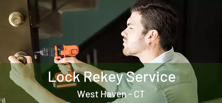 Lock Rekey Service West Haven - CT