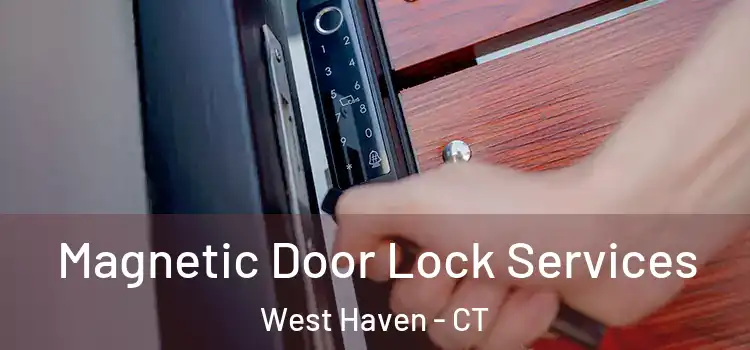 Magnetic Door Lock Services West Haven - CT