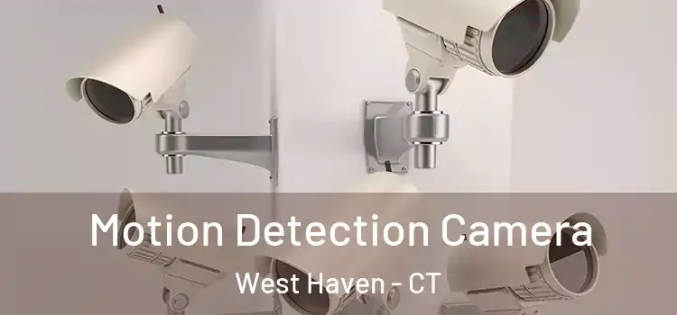  Motion Detection Camera West Haven - CT