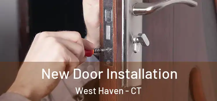  New Door Installation West Haven - CT