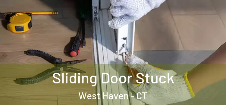  Sliding Door Stuck West Haven - CT