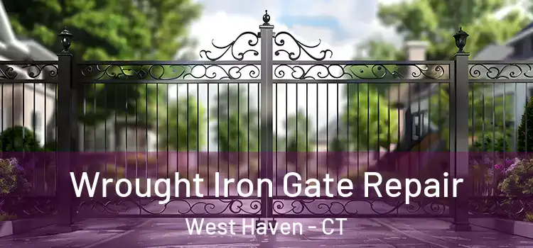 Wrought Iron Gate Repair West Haven - CT